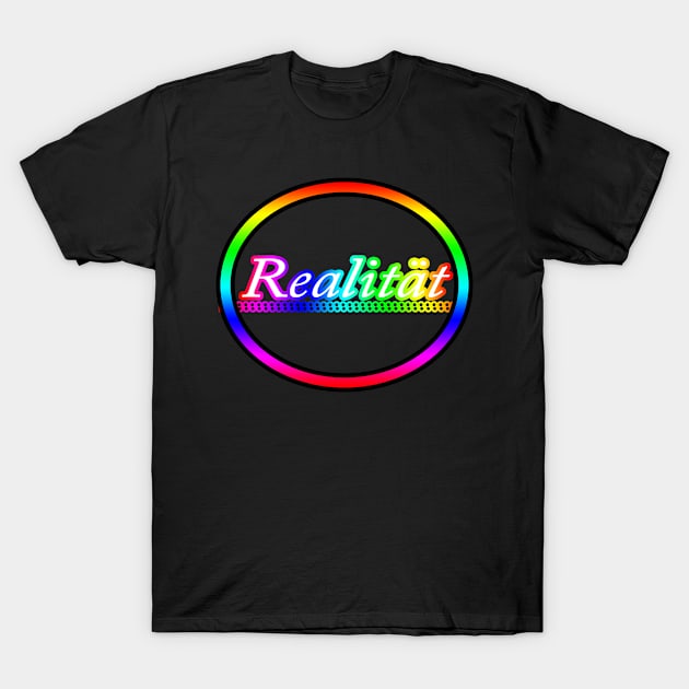 Realität T-Shirt by lenn